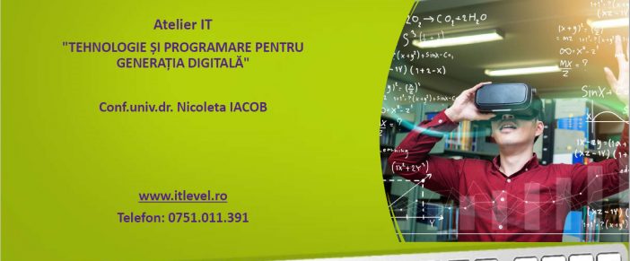 Atelier “Tehnologie si programare pentru generatia digitala”