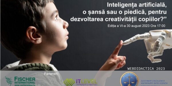 Conferinta „Inteligenta Artificiala, o sansa sau o piedica, pentru dezvoltarea creativitatii copiilor?”